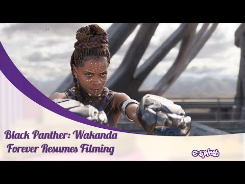 FILMING OF BLACK PANTHER: WAKANDA FOREVER RESUMES
