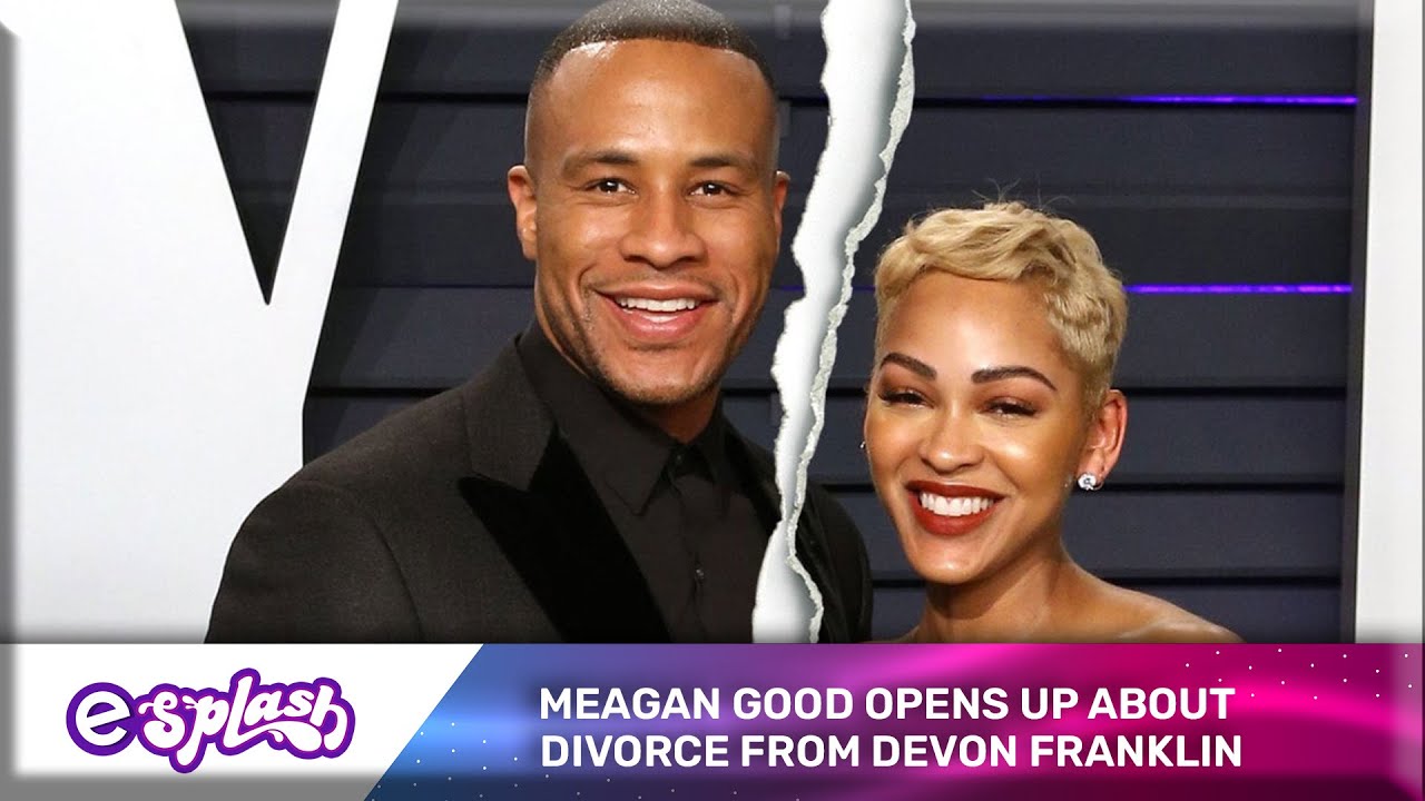 See Why Meagan Good Opens Up About Divorce From Devon Franklin Pure Entertainment