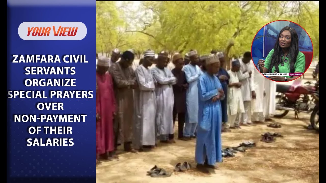 (WATCH) Zamfara Civil Servants Hold Special Prayers Over Non-payment Of